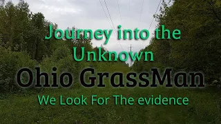 Journey into the Unknown: Unseen Footage of Ohio's #Grassman search for evidence.