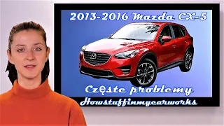 Mazda CX-5 2013 do 2016 Typowe problemy, usterki, wycofania i reklamacje