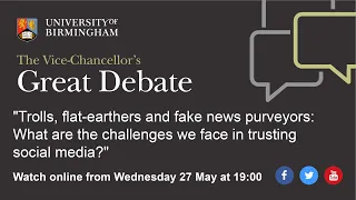 The Vice Chancellor's Great Debate: Trolls, flat-earthers and fake news purveyors