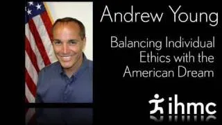 Andrew Young - Balancing Individual Ethics with the American Dream