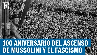 Italia | 100 aniversario del ascenso de Mussolini y el fascismo | El País