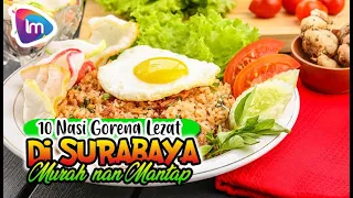 10 Nasi Goreng Paling Enak dan Murah di Surabaya Rekomendasi untuk Anda