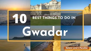 Gwadar "The Gate of Wind" - 10 Best Things to Do in "Emerging Port City" of Balochistan, Pakistan