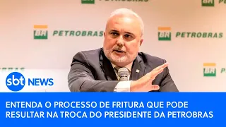 Entenda o processo de fritura que pode resultar na troca do presidente da Petrobras