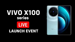 Vivo X100 Series LIVE Launch Event