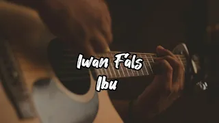 Iwan Fals - Ibu (Lirik)