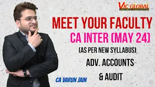 Meet Your Faculty | CA Inter May 24 | Adv Accounts & Audit | CA Varun Jain