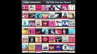 Them Wranch - Big Noise From East Maynard (Full Album)