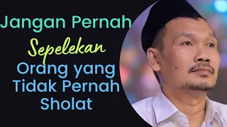 Gus Baha || Jangan Pernah Sepelekan Orang Tidak Pernah Sholat