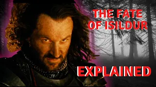 The Fate of Isildur - LOTR Explained