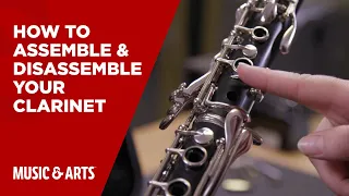 How to Assemble and Disassemble Your Clarinet