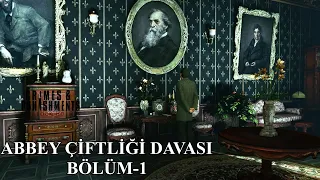 Sherlock Holmes:C&P I Abbey Çiftliği Davası I Türkçe I Bölüm-1