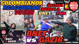 🔴COLOMBIANOS REACCIONAN y VOTAN a BNET vs GAZIR - ¡La ÚLTIMA BATALLA de BNET! [FMS ESPAÑA 2020/21]