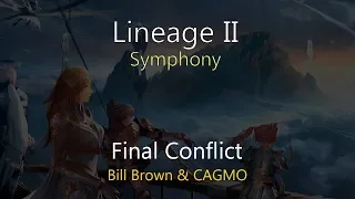 CAGMO - Lineage II Symphony - Final conflict (feat. Bill Brown)