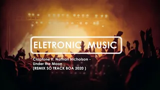 Claptone ft. Nathan Nicholson - Under the Moon (REMIX SÓ TRACK BOA 2020)