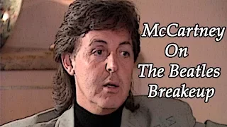 Paul McCartney on the breakup of The Beatles