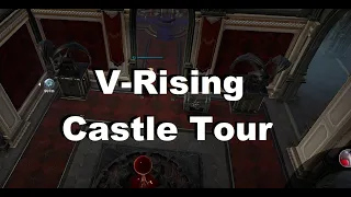 V-Rising Castle Tour (So Far)