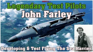 Legendary Test Pilots: John Farley-Test Flying Sea Harrier |  #seaharrier #johnfarley #testpilot