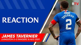 REACTION | James Tavernier | Livingston 0-0 Rangers