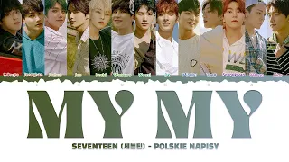 [POLSKIE NAPISY] SEVENTEEN (세븐틴) - My My