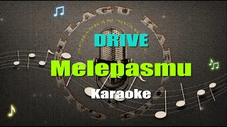 DRIVE - Melepasmu (Karaoke)