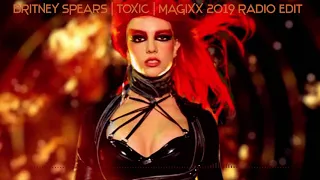 Britney Spears - Toxic (MAGIXX 2019 Radio Edit)