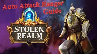 Auto Attack Ranger Guide - Stolen Realm  *Outdated*