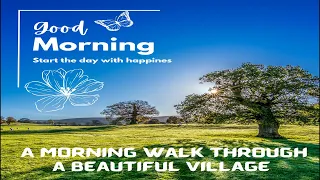 A Morning Walk Through a Beautiful Village with the Sweet Sound of Early Morning Birds Songs