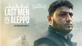 Last Men In Aleppo | Official Trailer English [HD]