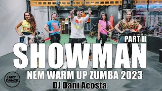 NEW WARM UP 2023 - SHOWMAN PART 2 - Zumba - Dj Dani Acosta l Coreografia Oficial l @CiaArtDance