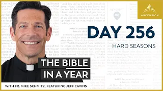 Day 256: Hard Seasons — The Bible in a Year (with Fr. Mike Schmitz)