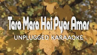 Tera Mera Hai Pyar Amar - Karaoke | Unplugged Karaoke | With Lyrics | Ishq Murshid | Trending Song