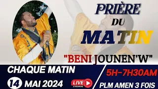 PRIÈRE DE LIBÉRATION|PRIÈRE DU MATIN AVEC PLM AMEN 3 FOIS|BENI JOUNEN'W|MARDI 14 MAI 2024