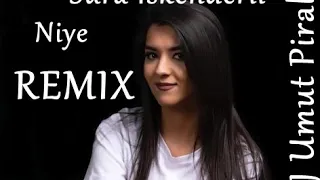 Sura İskenderli Niye [REMİX DJ Umut Piral]