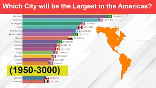 Which City will be the Largest in the Americas?(1950-3000) Most Populated Cities in Americas