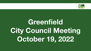 Greenfield City Council Meeting October 19, 2022