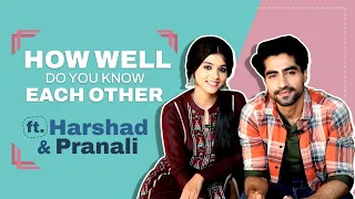 How Well Do You Know Each Other Ft. Harshad Chopda & Pranali Rathod | India Forums