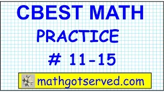 CBEST Math  Practice Test # 11 to 15 Solutions Exam pass website locations