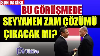 Bu Görüşmede Seyyanen Zam Çözümü Çıkacak mı?