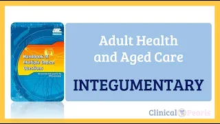 Integumentary - Adult Health and Aged Care (Part 1) | AMC MCQ Handbook