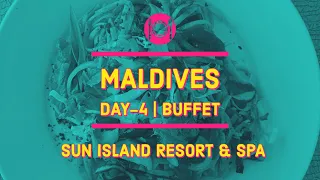 Maldives Trip | Day - 4 | Buffet🍜 at Villa Park - Sun Island Resort & Spa🌅