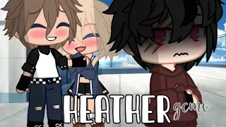 Heather || GCMV || Gacha Club Music Video || (remake)