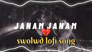 Janam Janam slowed lofi song heart'touching song SRK, Kajol #viralvideo
