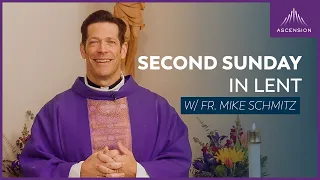 Second Sunday of Lent - Mass with Fr. Mike Schmitz