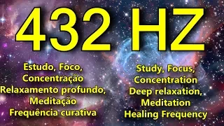 432 HZ para ESTUDO, FOCO, CONCENTRAÇÃO, MEDITAÇÃO / contra TDAH e acalma a mente