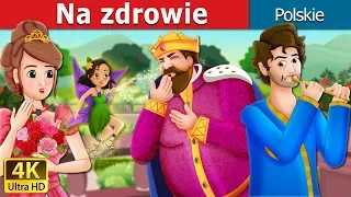 Na zdrowie | To Your Good Health Story in Polish | Bajki na Dobranoc | @PolishFairyTales