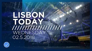 Lisbon Today #4 (2 May 2018): The fourth day of Rehearsals at the 2018 Eurovision Song Contest