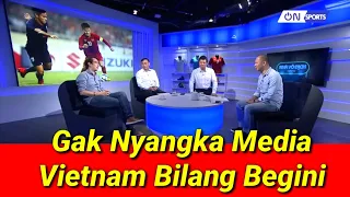 🔴KOMENTAR JUJUR PUNDIT VIETNAM  TENTANG KUALITAS TIMNAS INDONESIA SAAT INI