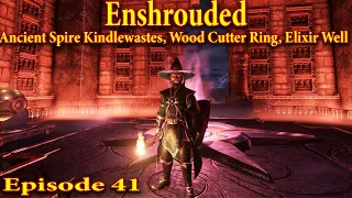 Enshrouded Walkthrough Episode 41 |Ancient Spire Kindlewastes, Wood Cutter Ring, | #enshrouded