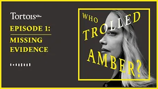 Who Trolled Amber? | Episode 1: Missing evidence